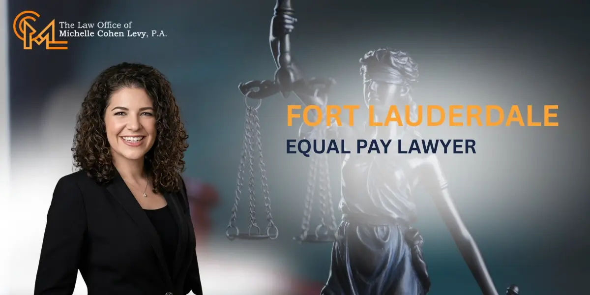 Experienced Fort Lauderdale Equal Pay Lawyer Experienced Fort Lauderdale Equal Pay Lawyer